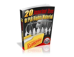 20 Important Uses of PLR Rights Material – Free eBook