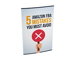 5 Amazon FBA Mistakes You Must Avoid – Free eBook