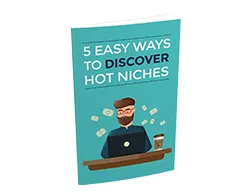 5 Easy Ways to Discover Hot Niches – Free eBook