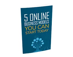 5 Online Business Models You Can Start Today – Free eBook