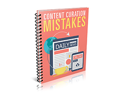 Master Other Content Curation Mistakes – Free eBook