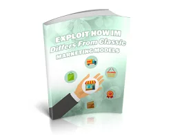Exploit How IM Differs From Classic Marketing Models – Free eBook