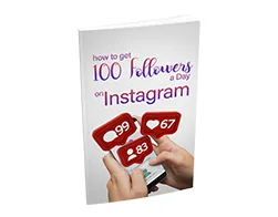How to Get 100 Followers a Day on Instagram – Free eBook