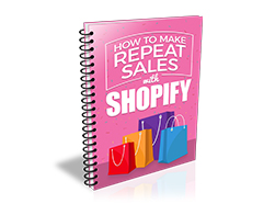 Master Business How to Make Repeat Sales With Shopify – Free eBook