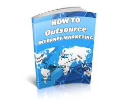 How to Outsource Internet Marketing – Free eBook