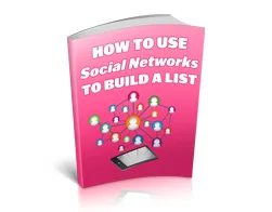 How to Use Social Networks to Build a List – Free eBook
