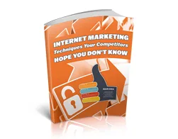 Internet Marketing Techniques Your Competitors Hope You D – Free eBook