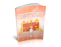 Making Money With Affiliate Marketing – Free eBook