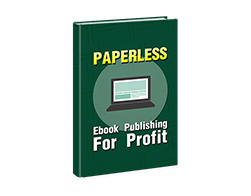 Paperless Ebook Publishing for Profit – Free eBook