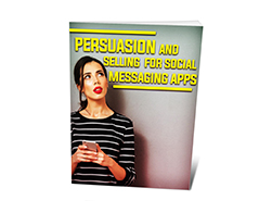 Persuasion and Selling for Social Messaging Apps – Free eBook
