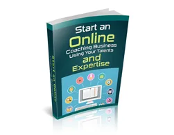 Start an Online Coaching Business Using Your Talents and – Free eBook
