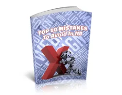 Master Internet Marketing Top 10 Mistakes to Avoid in IM – Free eBook
