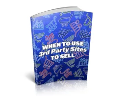 Master Business When to Use 3rd Party Sites to Sell – Free eBook